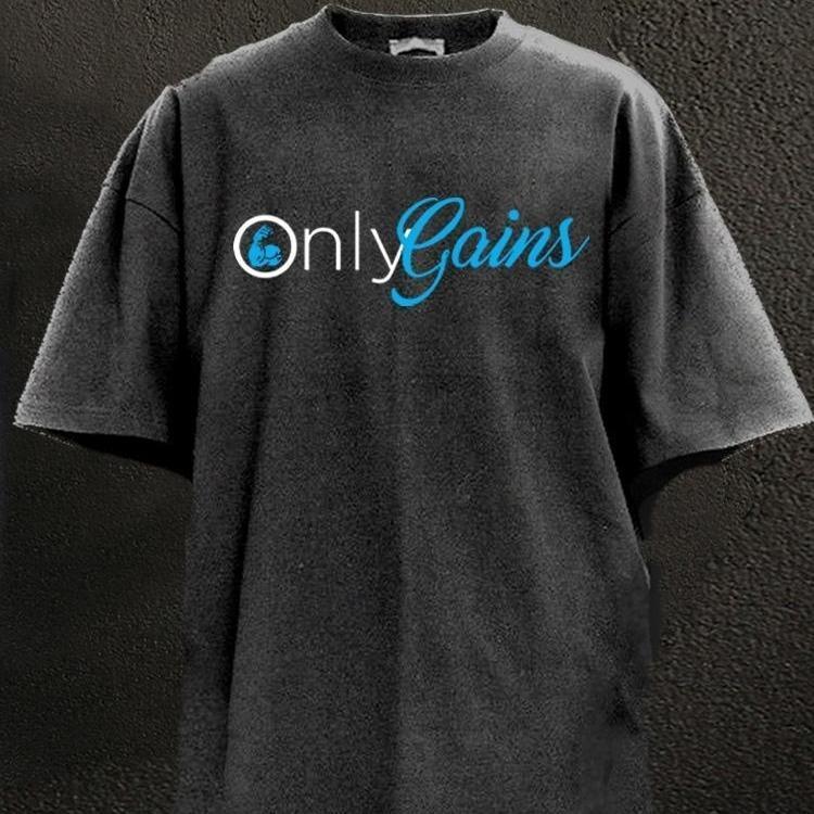 ONLY GAINS GYM SHIRT for Him, Motivated Gym T-shirt, Fitness gift for Workout Enthusiasts, Weightlifters, Bodybuilding Shirt, Pump Cover Gym Tee for Men Women Sweatshirt, Hoodie, Comfort Colors Sweatshirt, Hoodie, Comfort Colors